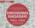 Hiroshima Nagasaki By Paul Ham, Robert Meldrum (Read by) Cover Image