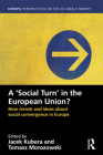 A `Social Turn' in the European Union?: New trends and ideas about social convergence in Europe By Jacek Kubera (Editor), Tomasz Morozowski (Editor) Cover Image