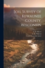 Soil Survey of Kewaunee County, Wisconsin By A. R. 1870-1945 Whitson, United States Bureau of Soils (Created by), W. J. B. 1880 Geib Cover Image