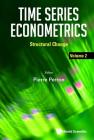 Time Series Econometrics - Volume 2: Structural Change Cover Image