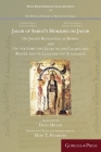 Jacob of Sarug's Homilies on Jacob: On Jacob's Revelation at Bethel and on our Lord and Jacob, on the Church and Rachel and on Leah and the Synagogue (Texts from Christian Late Antiquity #58) By Mary Hansbury (Editor), Dana Miller (Editor) Cover Image