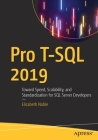 Pro T-SQL 2019: Toward Speed, Scalability, and Standardization for SQL Server Developers By Elizabeth Noble Cover Image