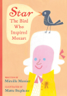 Star: The Bird Who Inspired Mozart Cover Image