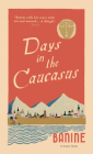 Days in the Caucasus By Banine, Anne Thompson-Ahmadova (Translated by) Cover Image