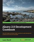 Jquery 2.0 Development Cookbook By Leon Revill Cover Image