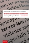 Terrorism and Counterterrorism Studies: Comparing Theory and Practice. 2nd Revised Edition By Edwin Bakker, Jeanine de Roy Van Zuijdewijn Cover Image