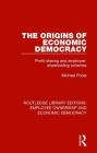 The Origins of Economic Democracy: Profit Sharing and Employee Shareholding Schemes (Routledge Library Editions: Employee Ownership and Economic) By Michael Poole Cover Image