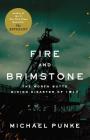 Fire and Brimstone: The North Butte Mining Disaster of 1917 By Michael Punke Cover Image