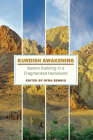 Kurdish Awakening: Nation Building in a Fragmented Homeland By Ofra Bengio (Editor) Cover Image