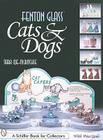Fenton Glass Cats & Dogs (Schiffer Book for Collectors) By Tara McRitchie Cover Image