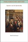 Speakers and the Speakership: Presiding Officers and the Management of Business from the Middle Ages to the Twenty-First Century (Parliamentary History Book #4) By Paul Seaward (Editor) Cover Image
