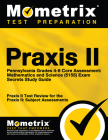 Praxis II Pennsylvania Grades 4-8 Core Assessment: Mathematics and Science (5155) Exam Secrets Study Guide: Praxis II Test Review for the Praxis II: S (Mometrix Secrets Study Guides) By Mometrix Teacher Certification Test Team (Editor) Cover Image