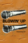 Blowin' Up: Rap Dreams in South Central By Jooyoung Lee Cover Image