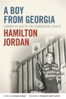 A Boy from Georgia: Coming of Age in the Segregated South By Kathleen Jordan (Editor), Hamilton Jordan, Jimmy Carter (Foreword by) Cover Image