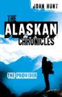 The Alaskan Chronicles: The Provider By John Hunt Cover Image