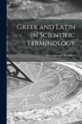 Greek and Latin in Scientific Terminology By Oscar Edward 1904- Nybakken Cover Image