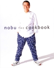 Nobu: The Cookbook By Nobuyuki Matsuhisa, Robert De Niro (Preface by), Martha Stewart (Foreword by) Cover Image
