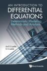 Introduction to Differential Equations, An: Deterministic Modeling, Methods and Analysis (Volume 1) Cover Image