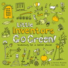 Little Inventors Go Green!: Inventing for a Better Planet By Dominic Wilcox, Katherine Mengardon Cover Image