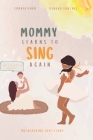 Mommy Learns To Sings Again By Kendra Sanchez, Kendra Sanchez (Illustrator), Katie Turner (Contribution by) Cover Image