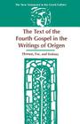 The Text of the Fourth Gospel in the Writings of Origen (New Testament in the Greek Fathers #3) By Bart D. Ehrman, Gordon D. Fee, Michael W. Holmes Cover Image