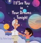 I'll See You in Your Dreams Tonight By Katie Cogrove Cover Image