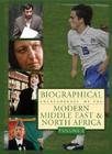 Biographical Encyclopedia of the Modern Middle East & North Africa By Michael R. Fischbach (Other) Cover Image