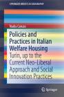 Policies and Practices in Italian Welfare Housing: Turin, Up to the Current Neo-Liberal Approach and Social Innovation Practices (Springerbriefs in Geography) Cover Image