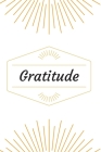 Gratitude: Cultivating An Attitude Of Gratitude, Good Days, Everyday Gratitude, Happy Life, Gratitude Journal. By Aleksandra Gratitude Journals Cover Image