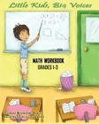 Little Kids, Big Voices Math Workbook, Grades 1-3 Cover Image