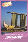 Unbelievable Pictures and Facts About Singapore Cover Image