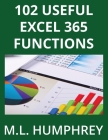 102 Useful Excel 365 Functions By M. L. Humphrey Cover Image