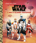 I Am a Clone Trooper (Star Wars) (Little Golden Book) Cover Image