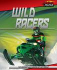 Wild Racers (Racing Mania) By Bob Woods Cover Image