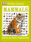 Pocket Genius: Mammals: Facts at Your Fingertips By DK Cover Image