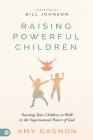 Raising Powerful Children: Training Your Children to Walk in the Supernatural Power of God Cover Image