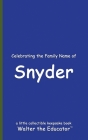 Celebrating the Family Name of Snyder By Walter the Educator Cover Image