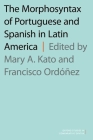 Morphosyntax of Portuguese and Spanish in Latin America (Oxford Studies in Comparative Syntax) By Mary A. Kato (Editor), Francisco Ordóñez (Editor) Cover Image