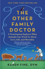 The Other Family Doctor: A Veterinarian Explores What Animals Can Teach Us About Love, Life, and Mortality By Karen Fine Cover Image