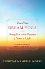 Buddhist Dream Yoga: Dzogchen and the Practice of Natural Light Cover Image