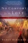 No Comfort for the Lost (A Mystery of Old San Francisco #1) By Nancy Herriman Cover Image
