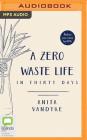 A Zero Waste Life By Anita Vandyke, Anita Vandyke (Read by) Cover Image