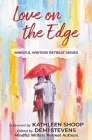 Love on the Edge By Kathleen Shoop (Foreword by), Demi Stevens (Editor) Cover Image