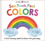 See, Touch, Feel: Colors By Roger Priddy Cover Image