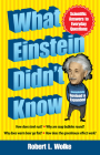 What Einstein Didn't Know: Scientific Answers to Everyday Questions Cover Image