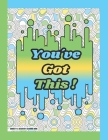 You've Got This ! Sobriety & Recovery Coloring Book: Motivational Quotes and Positive Affirmations Meditative Coloring Pages for Alcohol and Drug Addi By Positive Spam Ann Cover Image