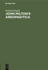 John Milton's Areopagitica: Eine Rede Für Die Pressefreiheit an Das Parlament Von England, 1644 By Richard Roepell Cover Image
