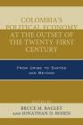 Colombia's Political Economy at the Outset of the Twenty-First Century: From Uribe to Santos and Beyond (Security in the Americas in the Twenty-First Century) By Bruce M. Bagley (Editor), Jonathan D. Rosen (Editor), José Antonio Ocampo (Contribution by) Cover Image