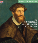 The National Museum in Szczecin: Director's Choice By Lech Karwowski Cover Image