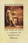 The Cure at Troy: A Version of Sophocles' Philoctetes Cover Image